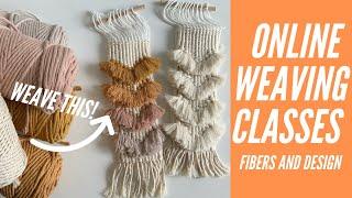 Online Weaving Classes | Weaving for Beginners | Fibers and Design