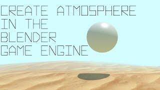 Atmospheric Lighting in the Blender Game Engine