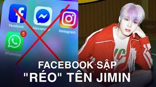 Facebook Sập Toàn Cầu, Dân Mạng "Réo" Tên Jimin (BTS) !?