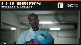 JUKEBOX | Leo Brown - Honesty & Loyalty [Visual] | Hype Magazine