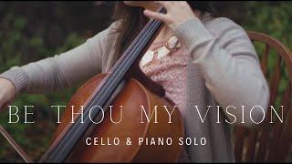 Be Thou My Vision Piano & Cello Cover