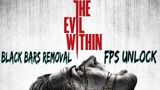 The Evil Within - How To Remove 30 FPS Lock & Black Bars (Steam and Non Steam Version)