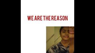 We are the Reason | HarshiWings |