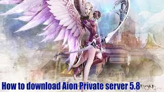 How to Download [Aion Private Server 5 8]