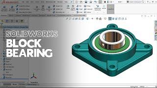 Cara Menggambar Block Bearing 3D Menggunakan Aplikasi SolidWorks