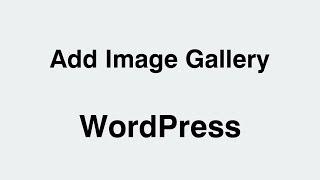 WordPress How to Add Image Gallery Block in the Gutenberg Editor