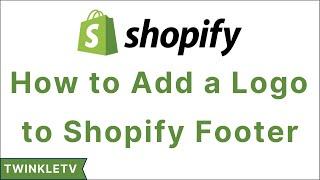 How To Add A Logo In Shopify Footer