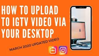 How to upload a video to IGTV via your desktop March 2020 update