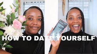 HOW TO DATE YOURSELF & FALL IN LOVE WITH YOURSELF | SOLO DATES IDEAS | Wangui Gathogo