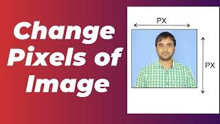 How to Change Pixels of an Image | Resize Image Pixels Online