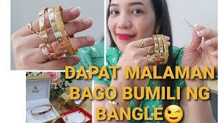 MGA DAPAT MALAMAN BAGO BUMILI NG GOLD BANGLE / CARTIER INSPIRED