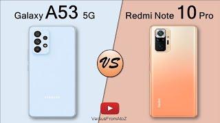 Samsung Galaxy A53 5G VS Xiaomi Redmi Note 10 Pro | Xiaomi VS Samsung | Which is best?