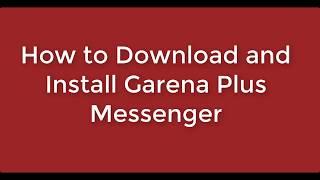 How to Download and Install Garena Plus Messenger