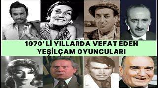 1970' li Yıllarda Vefat Eden Yeşilçam Oyuncuları