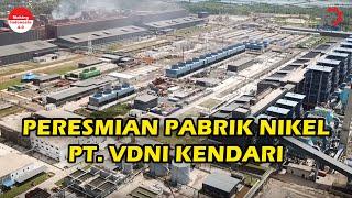 PERESMIAN PABRIK NIKEL PT. VDNI KENDARI