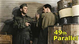 49th Parallel (1941) 1440p - Eric Portman | Leslie Howard | Laurence Olivier | War/Thriller