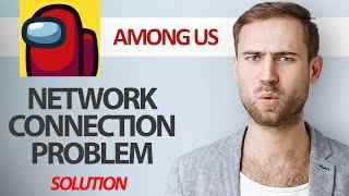 How To Fix Among Us Game App Network Connection Problem | Step By Step