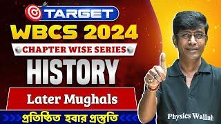 Target WBCS 2024 | History - Later Mughals | Class - 05 | WBPSC Wallah