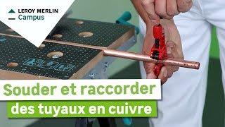 Comment souder et raccorder des tuyaux en cuivre ? Leroy Merlin