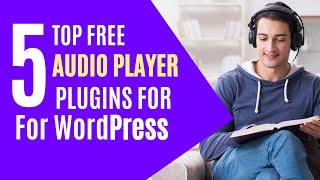 Best 5 Free Audio Plugins For WordPress