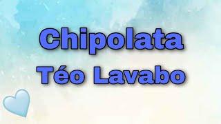 Téo lavabo - chipolata ( paroles/lyrics)