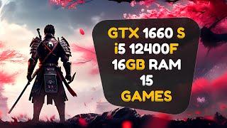 GTX 1660 Super + i5 12400F & 16GB Ram : 15 Games Tested