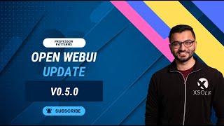 Open WebUI v0.5 Updates Overview