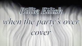 Billie Eilish - when the party's over (НА РУССКОМ/RUS COVER/ПЕРЕВОД)