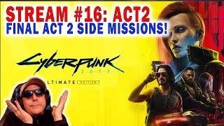 FINAL CHAP2 MISSIONS! Ep16 -Cyberpunk 2077 Blind Playthrough - Droyd plays