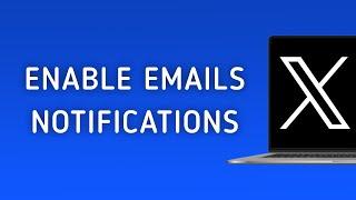 How To Enable Emails Notifications On X (Twitter) On PC