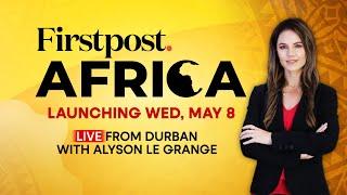 Firstpost Africa with Alyson Le Grange: Coming Soon on Firstpost