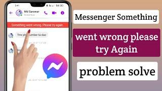 Fix messenger something went wrong please try again problem android 2023 | messenger bug error 2023