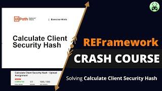 UiPath Calculate Client Security Hash | REFramework Crash Course 2022