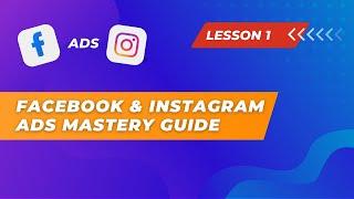 Lesson 1. Facebook & Instagram Ads Mastery Guide