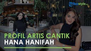 Profil Hana Hanifah, Artis yang Dituding Jadi Selingkuhan Christian Sugiono, Punya Usaha Sepatu