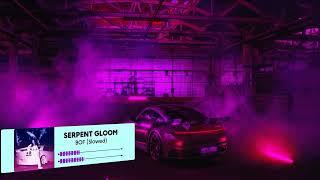 Serpent Gloom - Bof (Slowed) #dnb #slowed #remix #tiktok