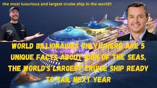 THE BILLIONAIRE SHIP!! THESE ARE 5 FACTS OF THE ICON OF THE SEAS, WHICH WILL BEAT THE TITANIC