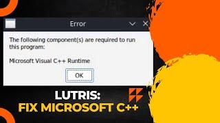 Lutris: How to Fix Microsoft Visual C++ Runtime