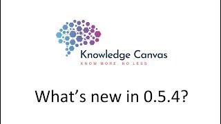 What's New in Knowledge Canvas v0.5.4?