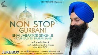 Bhai Jabartor Singh Ji (Jukebox) Non Stop Gurbani - New Shabad Gurbani Kirtan 2020 - Best Records