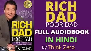 RICH DAD POOR DAD - Full Audiobook In Hindi By Robert T. Kiyosaki | Rich Dad Poor Dad Free