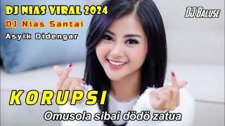 Lagu Nias Viral - KORUPSI - DJ Nias Viral 2024 - Versi Nias Santai Asyik Didengar