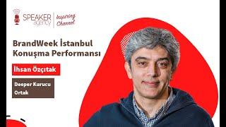 İhsan Özçıtak | BrandWeek İstanbul Konuşma Performansı