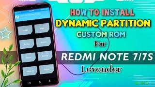 How To Install Dynamic Partition Custom Rom On Redmi Note 7/7s 