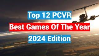 Top 12 SteamVR / PCVR Best Games of the Year - 2024 Edition