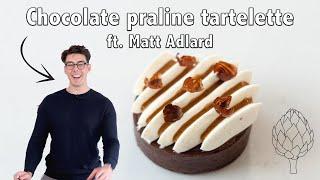 Chocolate & hazelnut praline tartelette | Ft. Matt Adlard