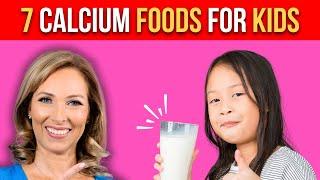 7 Calcium Rich Foods for Kids | Dr. Janine