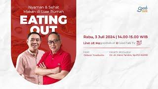 Eating Out Nyaman & Sehat Makan di Luar Rumah | Good Talk LIVE