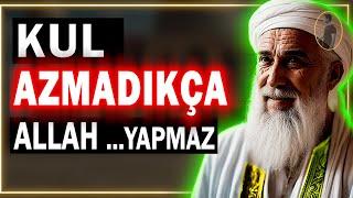 Hz. Mevlana'nın En Güzel Sözleri Size İlaç Gibi Gelecek ("KUL AZMADIKÇA, ALLAH ONU"....)