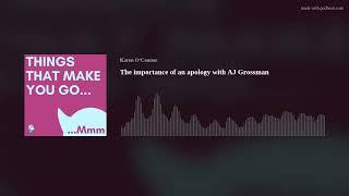 The importance of an apology with AJ Grossman